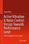 E-Book (pdf) Active Vibration & Noise Control: Design Towards Performance Limit von Jiqiang Wang
