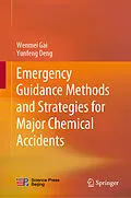 E-Book (pdf) Emergency Guidance Methods and Strategies for Major Chemical Accidents von Wenmei Gai, Yunfeng Deng