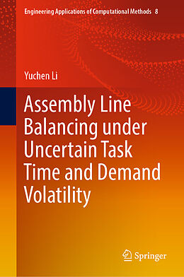 Livre Relié Assembly Line Balancing under Uncertain Task Time and Demand Volatility de Yuchen Li