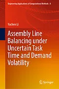 E-Book (pdf) Assembly Line Balancing under Uncertain Task Time and Demand Volatility von Yuchen Li