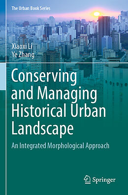 Couverture cartonnée Conserving and Managing Historical Urban Landscape de Ye Zhang, Xiaoxi Li