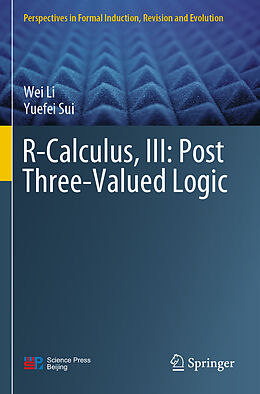 Couverture cartonnée R-Calculus, III: Post Three-Valued Logic de Yuefei Sui, Wei Li