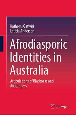 Livre Relié Afrodiasporic Identities in Australia de Leticia Anderson, Kathomi Gatwiri