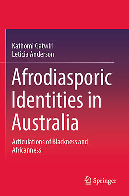 Kartonierter Einband Afrodiasporic Identities in Australia von Leticia Anderson, Kathomi Gatwiri