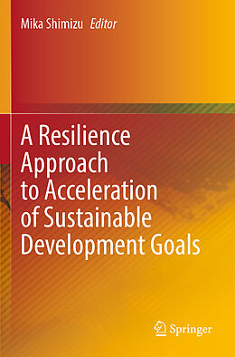 Couverture cartonnée A Resilience Approach to Acceleration of Sustainable Development Goals de 