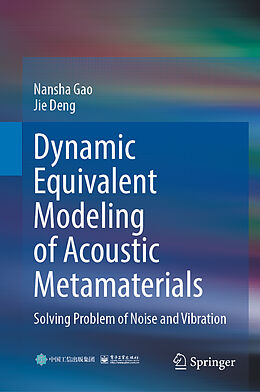 E-Book (pdf) Dynamic Equivalent Modeling of Acoustic Metamaterials von Nansha Gao, Jie Deng