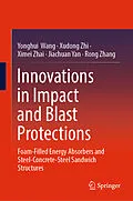 E-Book (pdf) Innovations in Impact and Blast Protections von Yonghui Wang, Xudong Zhi, Ximei Zhai