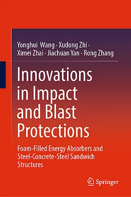 E-Book (pdf) Innovations in Impact and Blast Protections von Yonghui Wang, Xudong Zhi, Ximei Zhai
