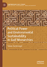 eBook (pdf) Political Power and Environmental Sustainability in Gulf Monarchies de Tobias Zumbraegel