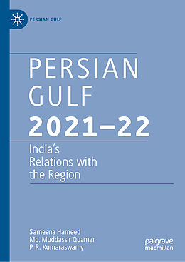 Livre Relié Persian Gulf 2021 22 de Sameena Hameed, P. R. Kumaraswamy, Md. Muddassir Quamar