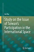E-Book (pdf) Study on the Issue of Taiwan's Participation in the International Space von Jie Zhu