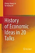 E-Book (pdf) History of Economic Ideas in 20 Talks von Cheng-Chung Lai, Tai-Kuang Ho