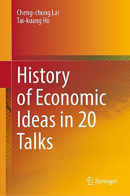 eBook (pdf) History of Economic Ideas in 20 Talks de Cheng-Chung Lai, Tai-Kuang Ho