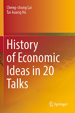 Couverture cartonnée History of Economic Ideas in 20 Talks de Tai-Kuang Ho, Cheng-Chung Lai