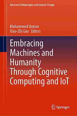 Livre Relié Embracing Machines and Humanity Through Cognitive Computing and IoT de 