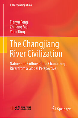 Livre Relié The Changjiang River Civilization de Tianyu Feng, Zhiliang Ma, Yuan Ding