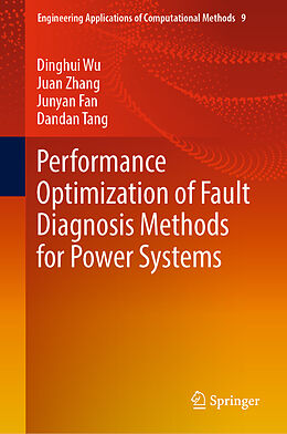 Livre Relié Performance Optimization of Fault Diagnosis Methods for Power Systems de Dinghui Wu, Dandan Tang, Junyan Fan