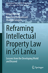 E-Book (pdf) Reframing Intellectual Property Law in Sri Lanka von Althaf Marsoof, Kanchana Kariyawasam, Chamila Talagala