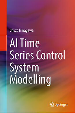 Livre Relié AI Time Series Control System Modelling de Chuzo Ninagawa