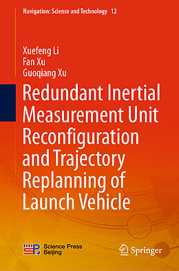 Fester Einband Redundant Inertial Measurement Unit Reconfiguration and Trajectory Replanning of Launch Vehicle von Xuefeng Li, Guoqiang Xu, Fan Xu