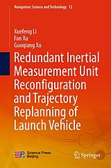 eBook (pdf) Redundant Inertial Measurement Unit Reconfiguration and Trajectory Replanning of Launch Vehicle de Xuefeng Li, Fan Xu, Guoqiang Xu