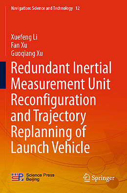 Couverture cartonnée Redundant Inertial Measurement Unit Reconfiguration and Trajectory Replanning of Launch Vehicle de Xuefeng Li, Guoqiang Xu, Fan Xu
