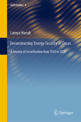 Fester Einband Deconstructing  Energy Security  in Oman von Lamya Harub
