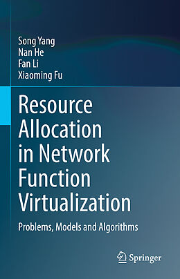 Livre Relié Resource Allocation in Network Function Virtualization de Song Yang, Xiaoming Fu, Fan Li