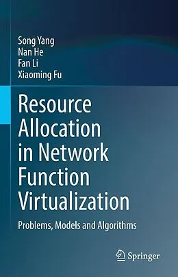 E-Book (pdf) Resource Allocation in Network Function Virtualization von Song Yang, Nan He, Fan Li