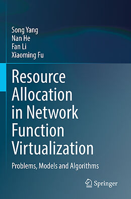 Couverture cartonnée Resource Allocation in Network Function Virtualization de Song Yang, Xiaoming Fu, Fan Li