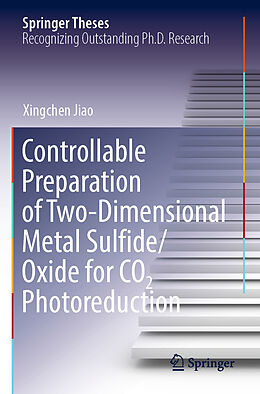 Couverture cartonnée Controllable Preparation of Two-Dimensional Metal Sulfide/Oxide for CO2 Photoreduction de Xingchen Jiao
