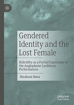 Couverture cartonnée Gendered Identity and the Lost Female de Shrabani Basu