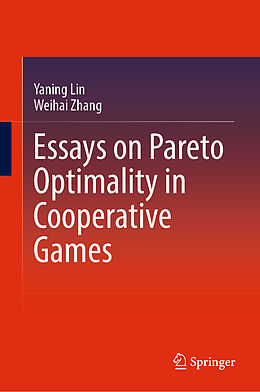 Livre Relié Essays on Pareto Optimality in Cooperative Games de Weihai Zhang, Yaning Lin