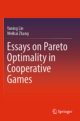 Couverture cartonnée Essays on Pareto Optimality in Cooperative Games de Weihai Zhang, Yaning Lin