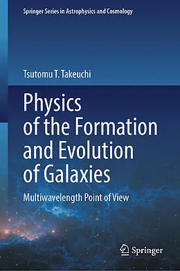 E-Book (pdf) Physics of the Formation and Evolution of Galaxies von Tsutomu T. Takeuchi