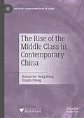 E-Book (pdf) The Rise of the Middle Class in Contemporary China von Hainan Su, Hong Wang, Fenglin Chang