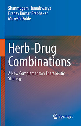 Livre Relié Herb-Drug Combinations de Shanmugam Hemaiswarya, Mukesh Doble, Pranav Kumar Prabhakar