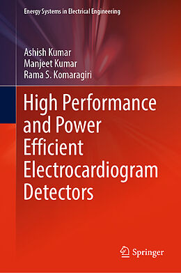 Livre Relié High Performance and Power Efficient Electrocardiogram Detectors de Ashish Kumar, Rama S. Komaragiri, Manjeet Kumar