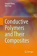 E-Book (pdf) Conductive Polymers and Their Composites von Yanmin Wang, Wei Feng