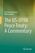 E-Book (pdf) The US-DPRK Peace Treaty: A Commentary von Eric Yong Joong Lee, Ridoan Karim
