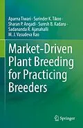 E-Book (pdf) Market-Driven Plant Breeding for Practicing Breeders von Aparna Tiwari, Surinder K. Tikoo, Sharan P. Angadi