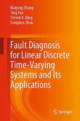 eBook (pdf) Fault Diagnosis for Linear Discrete Time-Varying Systems and Its Applications de Maiying Zhong, Ting Xue, Steven X. Ding