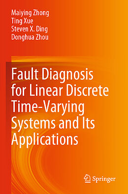 Couverture cartonnée Fault Diagnosis for Linear Discrete Time-Varying Systems and Its Applications de Maiying Zhong, Donghua Zhou, Steven X. Ding