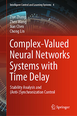 Livre Relié Complex-Valued Neural Networks Systems with Time Delay de Ziye Zhang, Chong Lin, Jian Chen