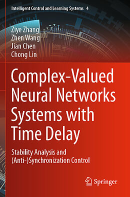 Couverture cartonnée Complex-Valued Neural Networks Systems with Time Delay de Ziye Zhang, Chong Lin, Jian Chen