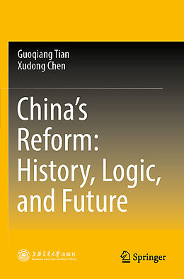 Couverture cartonnée China s Reform: History, Logic, and Future de Xudong Chen, Guoqiang Tian