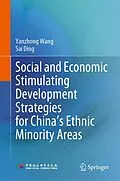 E-Book (pdf) Social and Economic Stimulating Development Strategies for China's Ethnic Minority Areas von Yanzhong Wang, Sai Ding