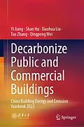 E-Book (pdf) Decarbonize Public and Commercial Buildings von Yi Jiang, Shan Hu, Xiaohua Liu