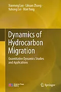 E-Book (pdf) Dynamics of Hydrocarbon Migration von Xiaorong Luo, Likuan Zhang, Yuhong Lei