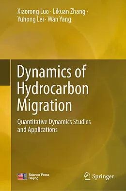 E-Book (pdf) Dynamics of Hydrocarbon Migration von Xiaorong Luo, Likuan Zhang, Yuhong Lei